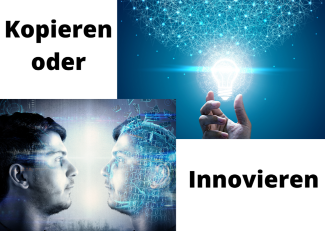 kopieren oder innovieren Kopieren oder Innovieren